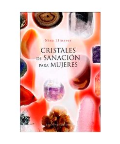 Cristales de sanación para mujeres, Nina Llinares