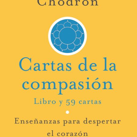 Cartas de la compasion; Pema Chodron